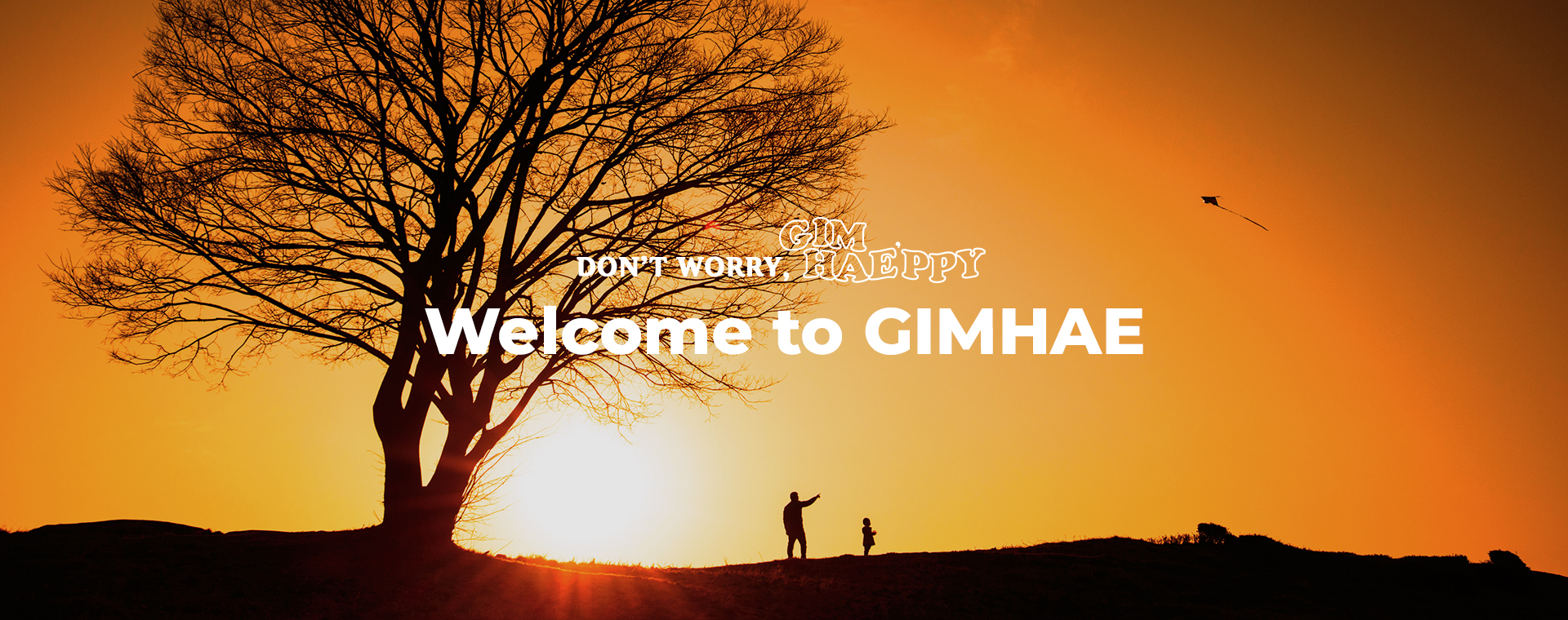DON'T WORRY, GIMHAE'PPY Welcome to GIMGHAE
